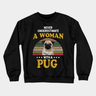 Never Underestimate A Woman With A Pug Crewneck Sweatshirt